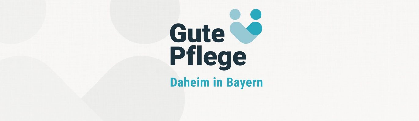 Gute Pflege. Daheim in Bayern.